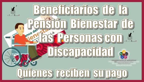 ≫ SerÁn Los Beneficiarios De La PensiÓn Para El Bienestar De Las