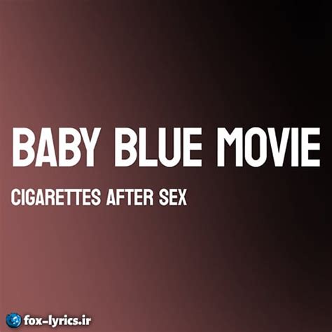 دانلود آهنگ Baby Blue Movie از Cigarettes After Sex ترجمه