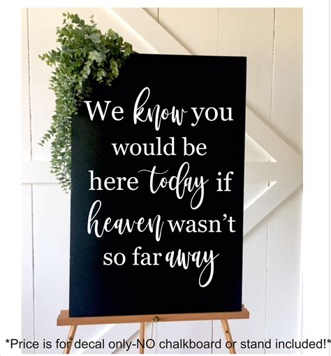 We Know You Would Be Here Today Decal For Wedding Sign Vinyl Decal If