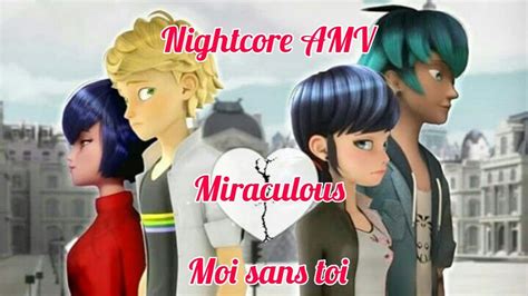 Nightcore Amv Miraculous Moi Sans Toi Demande Youtube