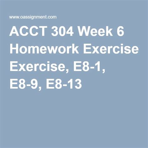 ACCT 304 Week 6 Homework Exercise Homework Homework Help Exam