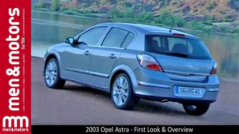 2003 Opel Astra First Look And Overview Youtube