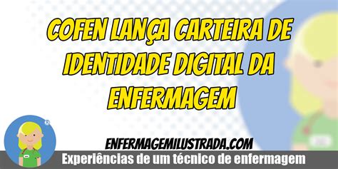 Cofen lança carteira de identidade digital da Enfermagem Enfermagem