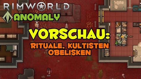 Rimworld Anomaly Vorschau Rituale Kultisten Obelisken Youtube