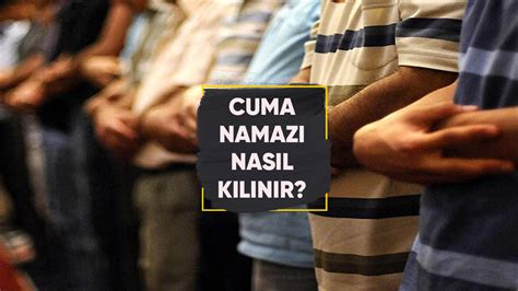 Cuma Namazi Kilini I Cuma Namaz Nas L K L N R Cuma Namaz Ka