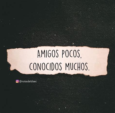 Amigos Pocos Conocidos Muchos Frases