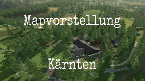 LS22 Maps Ps4 Kärnten Mapvorstellung Ps4 Ps5 Xbs Xb1 PC Mac YouTube