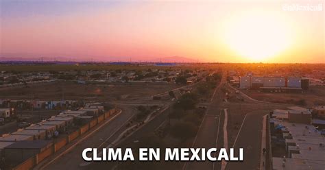 Clima En Mexicali