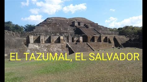 Sitio Arqueol Gico El Tazumal El Salvador Youtube