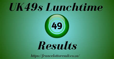 Uk49s Lunchtime Results Today