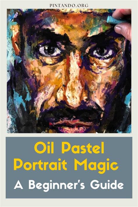 Oil Pastel Portrait Magic: A Beginner's Guide - Pintando.org