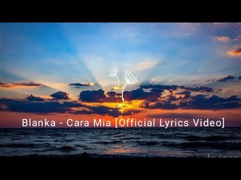 Blanka Cara Mia Official Lyrics Video Youtube