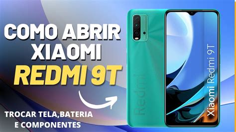 COMO ABRIR XIAOMI REDMI 9T TROCAR TELA BATERIA E COMPONENTES YouTube