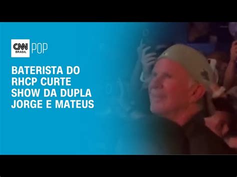 Baterista Do Red Hot Chili Peppers Curte Show De Jorge E Mateus CNN Brasil