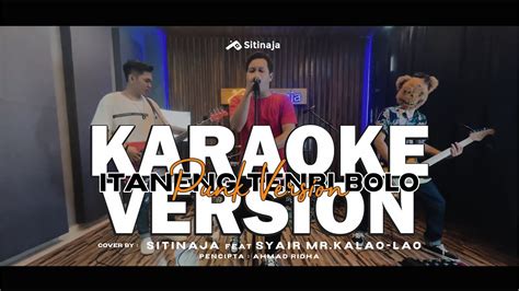 Karaoke Version Itaneng Tenri Bolo Punk Version Sitinaja Feat Syair