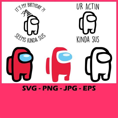 Among Us Svg Imposter Ur Actin Kinda Sus Svg Its My Birthday Among Us