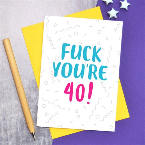Adult 40th Birthday Card Fuck You Re 40 Funny Card For Etsy