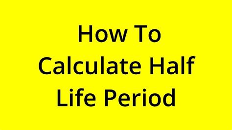 SOLVED HOW TO CALCULATE HALF LIFE PERIOD YouTube