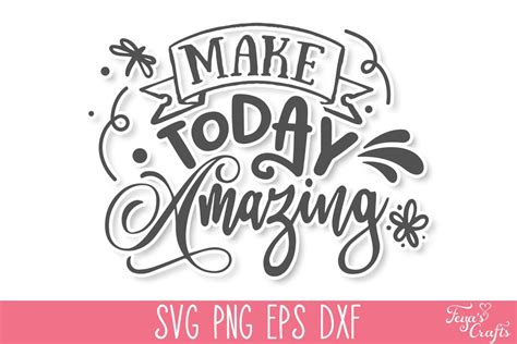 Make Today Amazing Inspirational SVG Cut File Motivational SVG