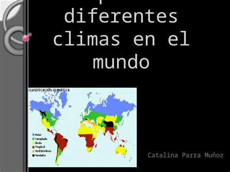 Pptx Tipos De Diferentes Climas En El Mundo Catalina Parra Muñoz