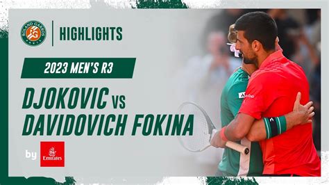 Djokovic Vs Davidovich Fokina Round 3 Highlights Roland Garros 2023