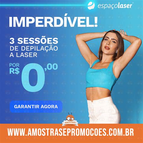 GANHE 3 SESSÕES DE DEPILAÇÃO GRÁTIS Amostras e Promoções