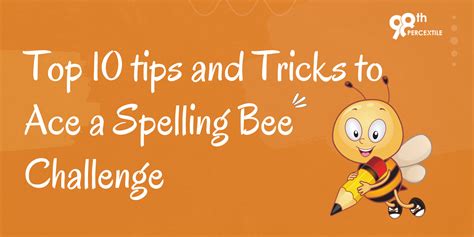 Top 10 Tips And Tricks To Ace A Spelling Bee Challenge