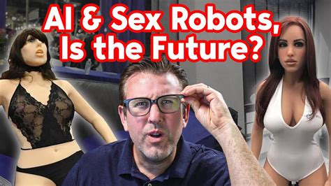 The Future Of Sex Robots A Deep Dive Into Tech History And Impact