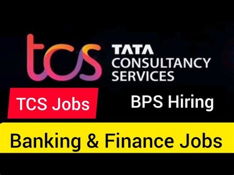 Tcs Bps Hiring For Banking Finance Jobs Tcs Campus Drive Tcs