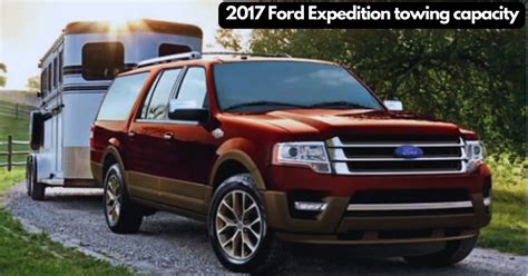 2017 Ford Expedition Towing Capacity Best Built For The Challenge