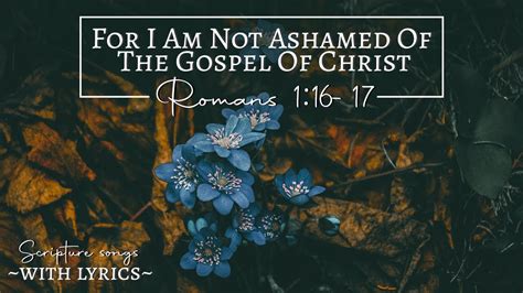 Romans 1 16 17 KJV For I Am Not Ashamed Of The Gospel Of Christ