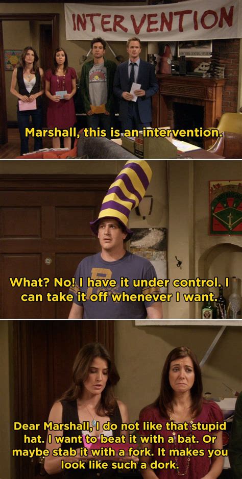 When The Gang Held An Intervention For Marshall S Hat 27 Hysterical How I Met Your Mother