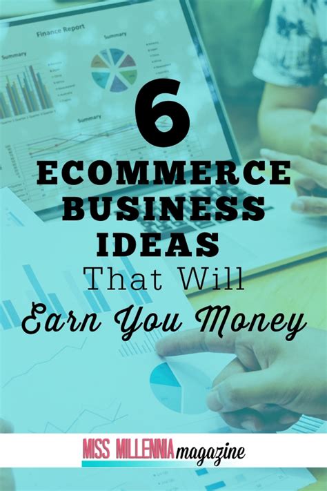 6 Ecommerce Business Ideas That Will Earn You Money