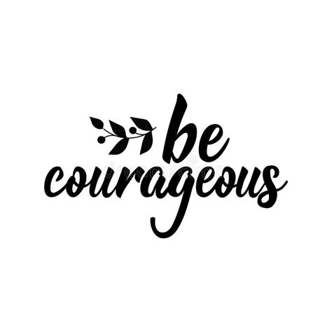 Be Courageous Positive Printable Sign Lettering Calligraphy Vector