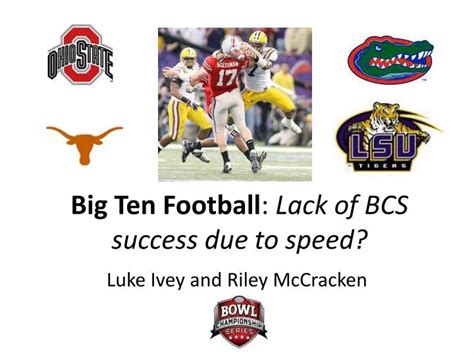 Ppt Big Ten Football Lack Of Bcs Success Due To Speed Powerpoint