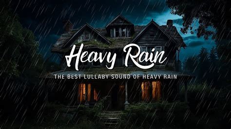 Rain Lullabies The Best Lullaby Sound Of Heavy Rain On A Rooftop In A