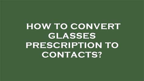 How To Convert Glasses Prescription To Contacts Youtube