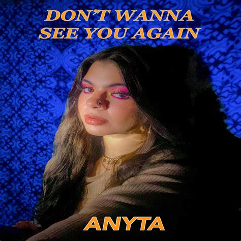 Dont Wanna See You Again Single By Anyta Spotify