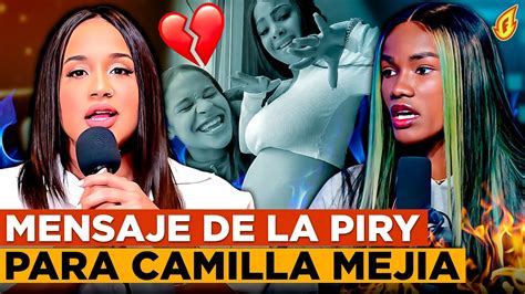 La Piry Rompe El Silencio Sobre Camilla Mej A Y Su Divisi N Con Yailin