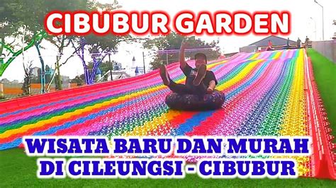 CIBUBUR GARDEN WISATA MURAH DI CILEUNGSI YouTube