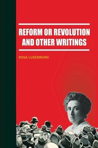 Reform Or Revolution And Other Writings By Rosa Luxemburg Waterstones