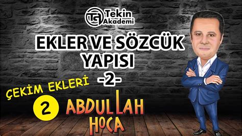 EKLER VE SÖZCÜK YAPISI ÇEKİM EKLERİ 2 BOL ÖRNEKLİ KONU ANLATIMLI