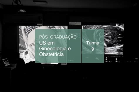 Pós graduação Ultrassonografia em Ginecologia e Obstetrícia Turma 9