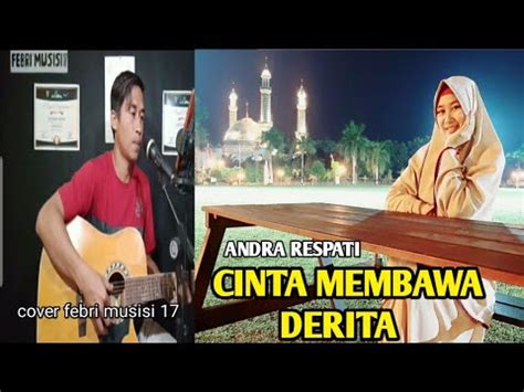 Cinta Membawa Derita Andra Respati Cover Febri Musisi