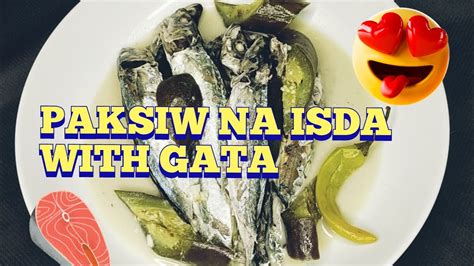 PAKSIW NA ISDA WITH GATA MADALING GAWIN FISH PAKSIW WITH COCONUT MILK