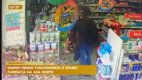 Homem Rende Funcion Rios E Rouba Farm Cia Na Asa Norte Df Bras Lia