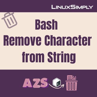 How To Remove Character From String In Bash Methods Linuxsimply