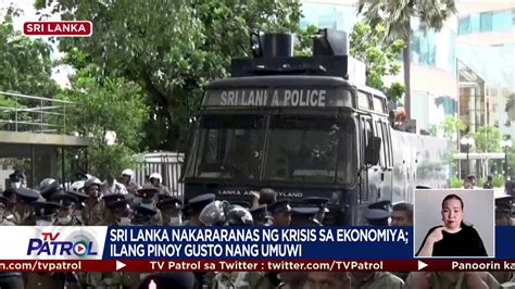 Tv Patrol On Twitter May Ilang Pinoy Na Sa Sri Lanka Ang Gusto Nang