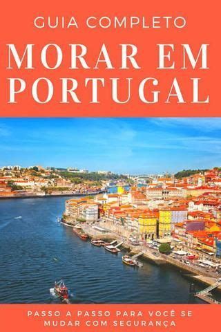 Guia De Como Morar Em Portugal Pontonet Desapega