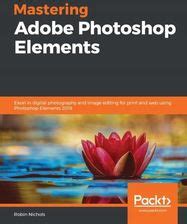 Mastering Adobe Photoshop Elements Ceny I Opinie Ceneo Pl